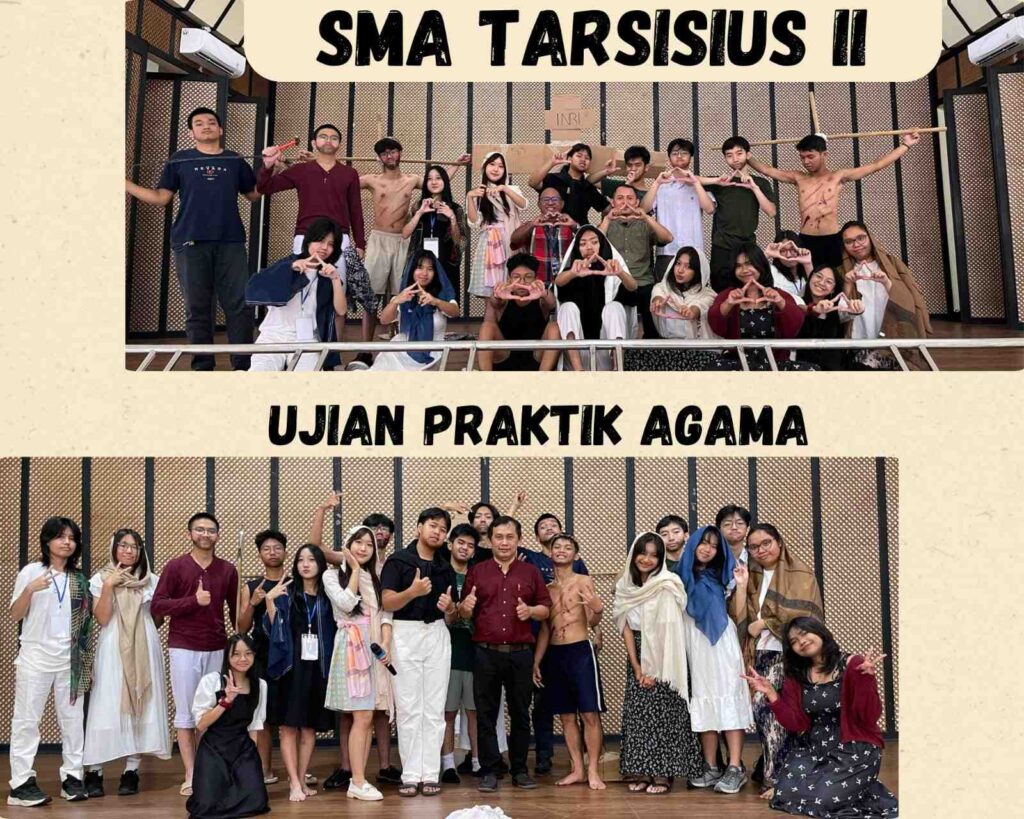 SMA Tarsisius II, ujian praktik agama, drama kisah sengsara Yesus, pendidikan Katolik, sekolah swasta, pembelajaran kreatif, pembentukan karakter, refleksi iman, Yesus disalib, Bunda Maria, Pontius Pilatus, bebas bullying.