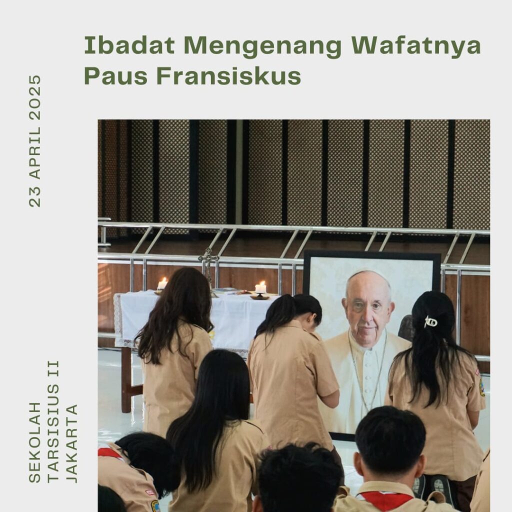 #SMATarsisiusII #PausFransiskus #IbadatPenghormatan #ImanKatolik #RefleksiSpiritual #SekolahKatolik #StopBullying #SekolahRamahAnak #RespectEachOther #AntiPerundungan
