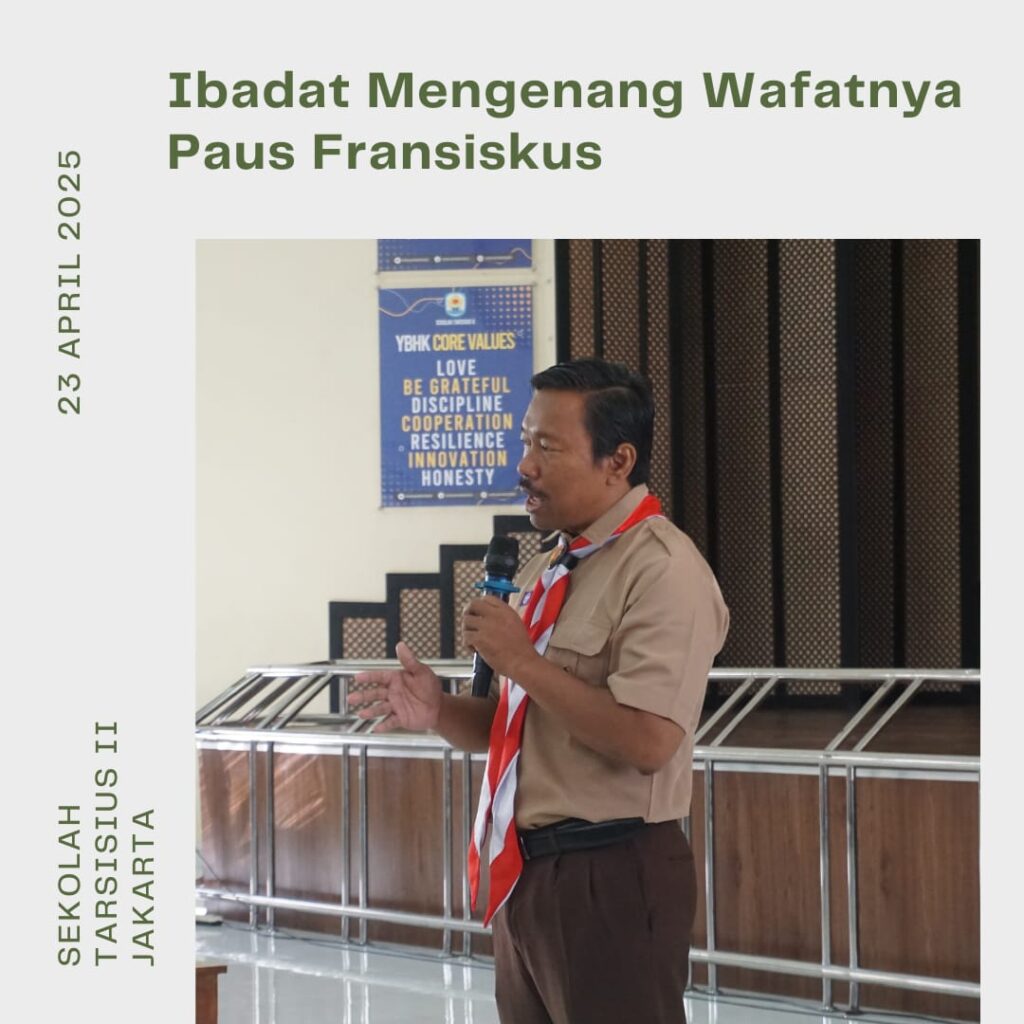#SMATarsisiusII #PausFransiskus #IbadatPenghormatan #ImanKatolik #RefleksiSpiritual #SekolahKatolik #StopBullying #SekolahRamahAnak #RespectEachOther #AntiPerundungan